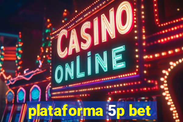 plataforma 5p bet